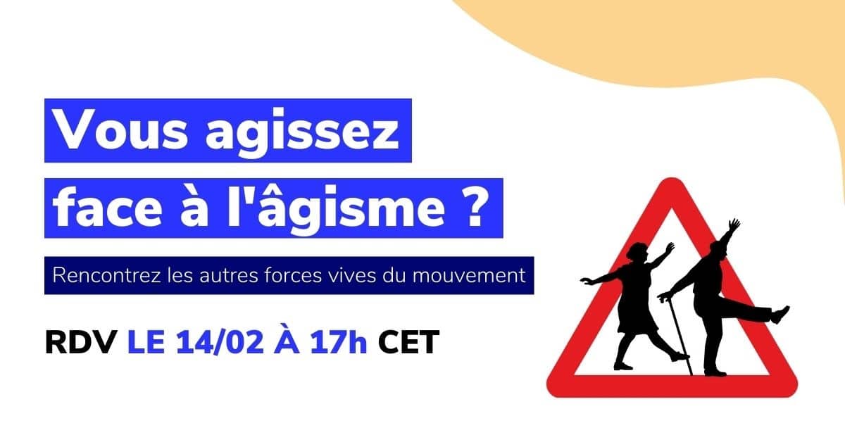 Unis face à l'agisme : rencontrez les autres forces vives du mouvement le 14 février à 17h (heure de Bruxelles)